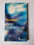Max Rössler: Brzo ozdravljenje