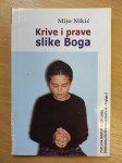 Mijo Nikić - Krive i prave slike Boga