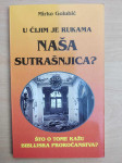 Mirko Golubić - U čijim je rukama naša sutrašnjica?