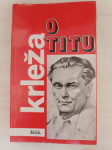 Miroslav Krleža : Krleža o Titu