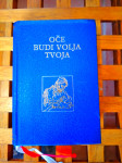 MOLITVENIK S VELIKIM SLOVIMA OČE BUDI VOLJA TVOJA ZAGREB/PAZIN 1987