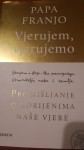 Papa Franjo, Vjerujem, vjerujemo