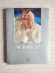 PAPA IVAN PAVAO II NE BOJTE SE !