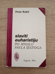 PETAR BAŠIĆ, Slaviti euharistiju po misalu Pavla šestoga