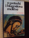 O POTREBI I BLAGOSLOVU MOLITVE - Rahber