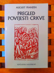 Pregled povijesti crkve August Franzen KRŠĆANSKA SADAŠNJOST ZG 1996