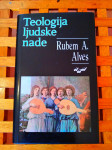 Rubem A. Alves TEOLOGIJA LJUDSKE NADE NAPRIJED ZG 1996 NOVO!