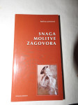 SNAGA MOLITVE ZAGOVORA - KRŠĆANSKA SADAŠNJOST