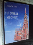 U SUSRET VJEČNOSTI - Josip Ivić