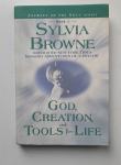 SYLVIA BROWNE...GOD CREATION and TOOLS for LIFE..BOOK 1