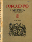Torquemada i inkvizicija u Španjolskoj / Emil Lucka