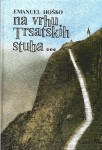 NA VRHU TRSATSKIH STUBA ... - Emanuel Hoško