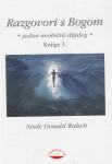 Walsch Neale Donald:RAZGOVORI S BOGOM:jedan neobični dijalog, Knjiga 3