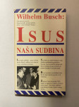 Wilhelm Busch: Isus, naša sudbina