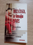 ŽARKO RELOTA, Bez ičega, a imaju sve!