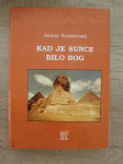 ZENON KOSIDOWSKI, Kad je sunce bilo bog