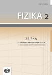 FIZIKA 2 - Zbirka zadataka za 2. r. sr. škola 2-god. pr / Jakov Labor