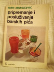 Ivan Marošević: Pripremanje i posluživanje barskih pića