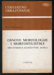 Silić | Rosandić - Osnove morfologije i morfostilistilistike hrvatsk..