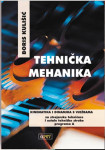 TEHNIČKA MEHANIKA - KINEMATIKA I DINAMIKA S VJEŽBAMA  / Boris Kulišić