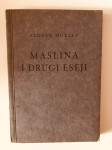 Aldous Huxley : Maslina i drugi eseji