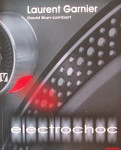 ELECTROCHOC Laurent Garnier David Brun Lambert tel 0981824520