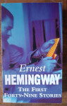 Ernest Hemingway: The First Forty-Nine Stories