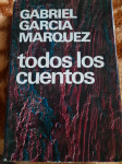 Gabriel Garcia Marquez TODOS LOS CUENTOS (1947-1972)