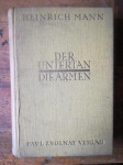 Heinrich Mann : Der Untertan / Die Armen - Zwei Romane