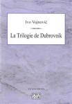 Ivo Vojnović: "La Trilogie de Dubrovnik"
