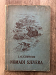 J. O. Curwood: Nomadi sjevera. Zagreb, Seljačka sloga 1952.
