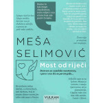 Meša Selimović-Most od riječi