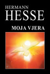 MOJA VJERA, Herman Hesse