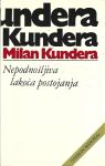 NEPODNOŠLJIVA LAKOĆA POSTOJANJA - Milan Kundera