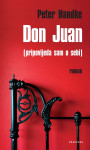 Peter Handke DON JUAN (pripovijeda sam o sebi)