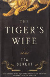 Téa Obreht: The Tiger's Wife: A Novel