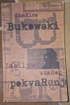 Zapisi starog pokvarenjaka – Charles Bukowski