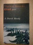 A.D. Moody : Thomas Stearns Eliot: Poet