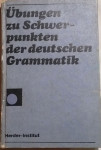 Übungen zu Schwerpunkten der deutschen Grammatik