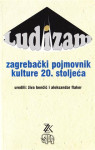 Ludizam: zagrebački pojmovnik kulture 20. stoljeća