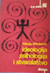 Nikola Milošević - Ideologija, psihologija i stvaralaštvo