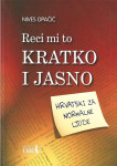 RECI MI TO KRATKO I JASNO - Nives Opačić