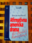 SANJA NIKČEVIĆ AFIRMATIVNA AMERIČKA DRAMA + potpis autorice