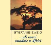 ALI SNOVI OSTADOŠE U AFRICI - Stefanie Zweig