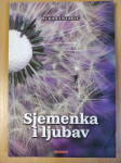 Alka Pintarić - Sjemenka i ljubav