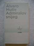 Alvaro Mutis - Admiralov snijeg - 2010.