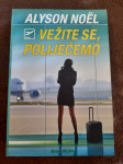 Alyson Noel : VEŽITE SE, POLIJEĆEMO