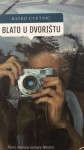 BLATO U DVORIŠTU Ratko Cvetnič