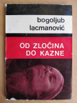 Bogoljub Lacmanović - Od zločina do kazne
