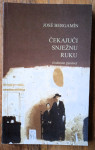 ČEKAJUĆI SNJEŽNU RUKU Jose Bergamin